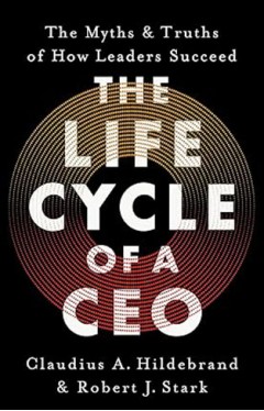 The Life Cycle of  a CEO